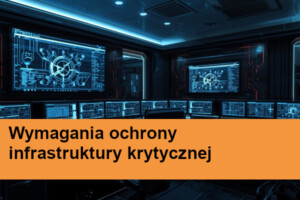 Wymagania ochrony infrastruktury krytycznej